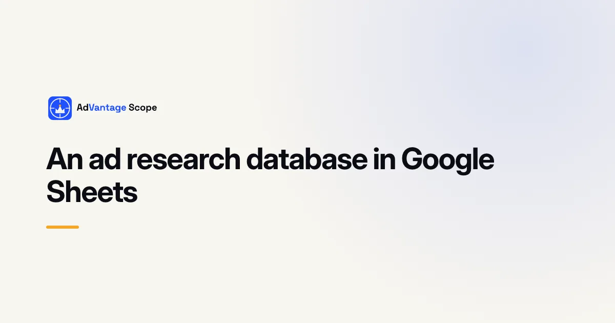 An ad research database in Google Sheets