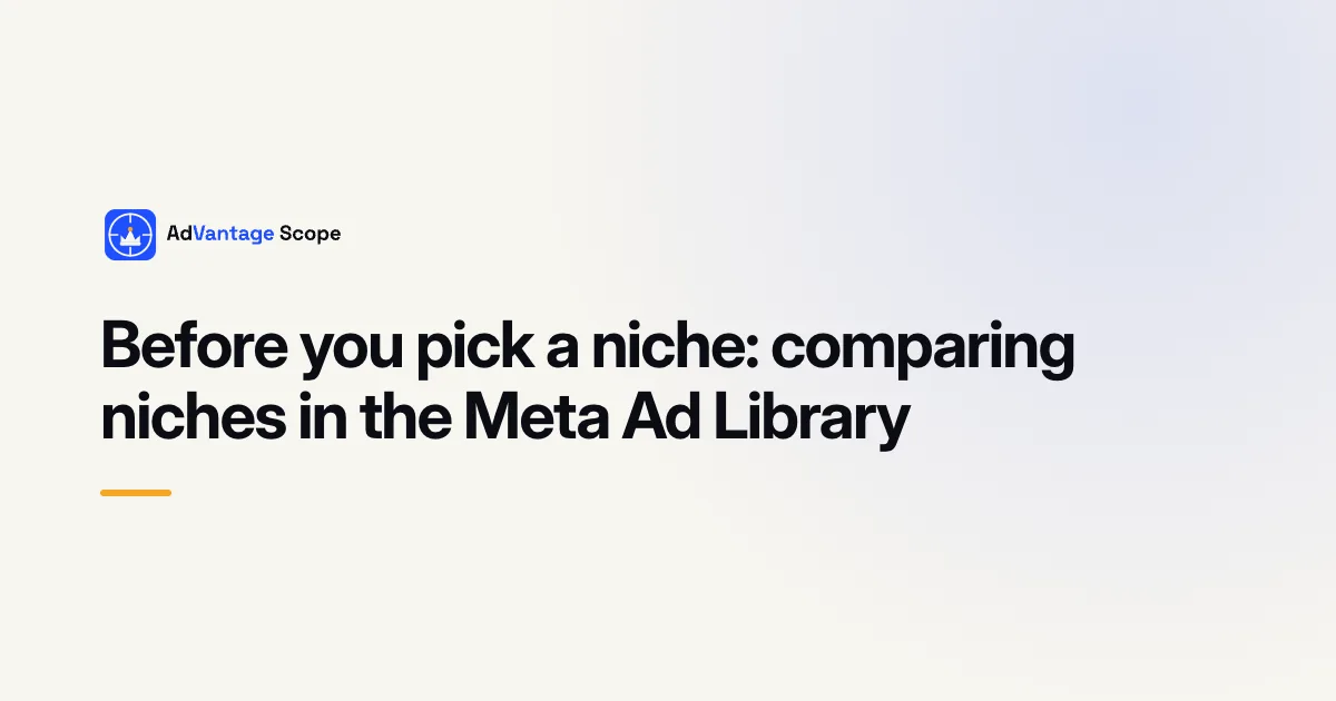 Before you pick a niche: comparing niches in the Meta Ad Library