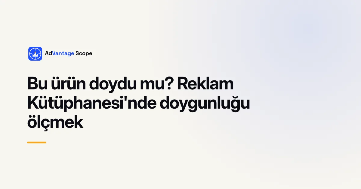 Bu ürün doydu mu? Reklam Kütüphanesi'nde doygunluğu ölçmek